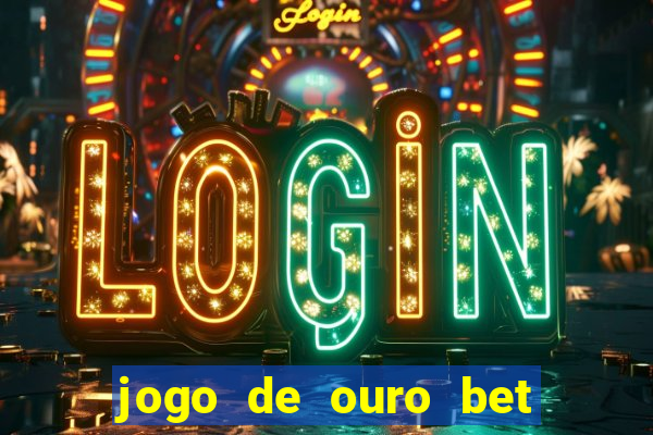 jogo de ouro bet código promocional