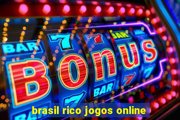 brasil rico jogos online