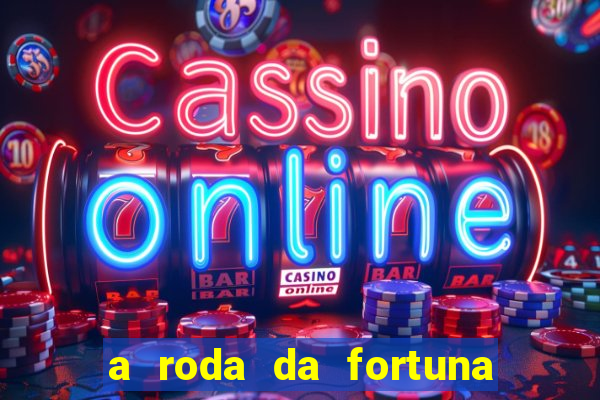 a roda da fortuna tarot conselho