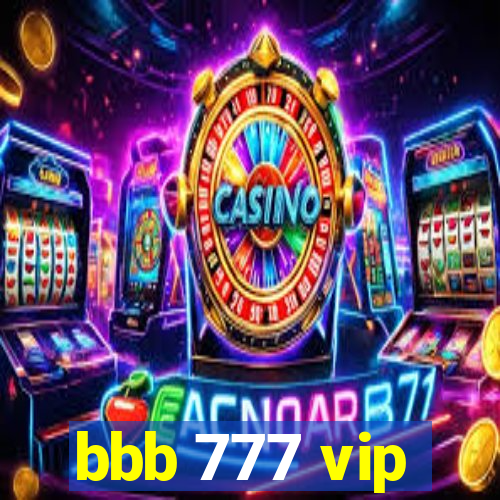 bbb 777 vip