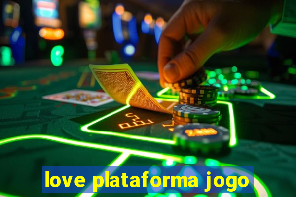 love plataforma jogo