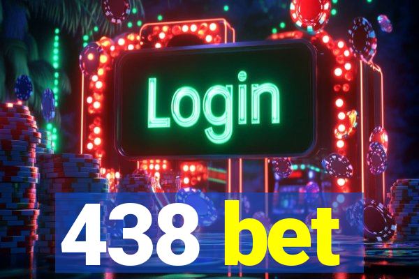 438 bet