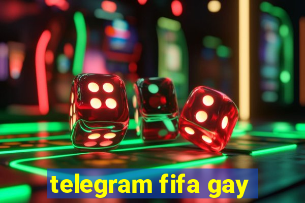 telegram fifa gay