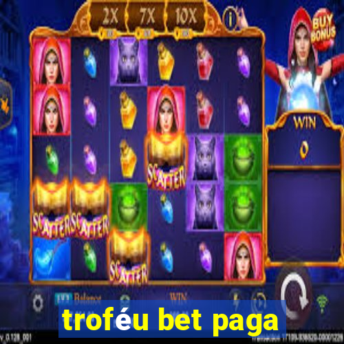 troféu bet paga