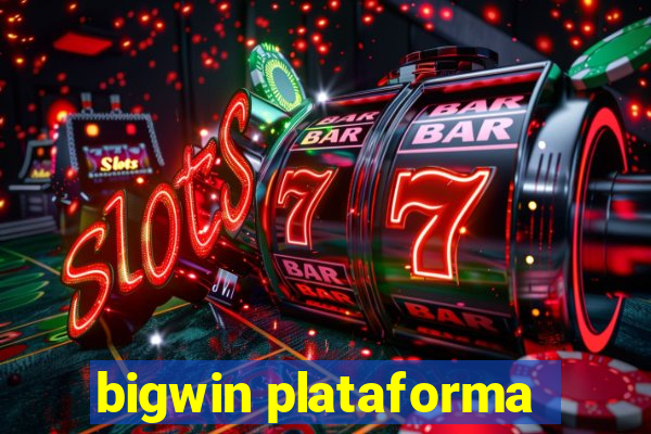 bigwin plataforma