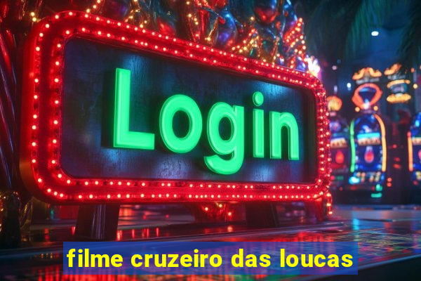 filme cruzeiro das loucas