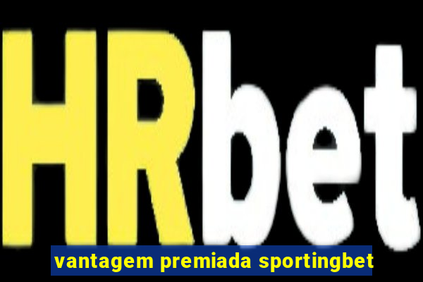 vantagem premiada sportingbet