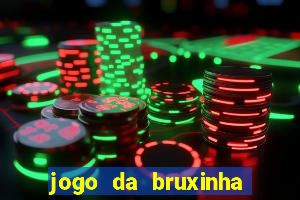 jogo da bruxinha que ganha dinheiro