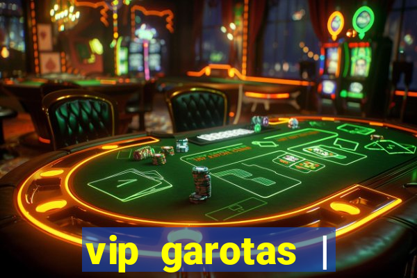 vip garotas | acompanhantes santa maria