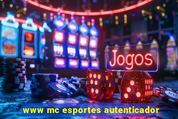 www mc esportes autenticador