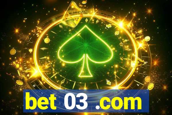 bet 03 .com