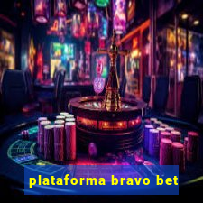 plataforma bravo bet