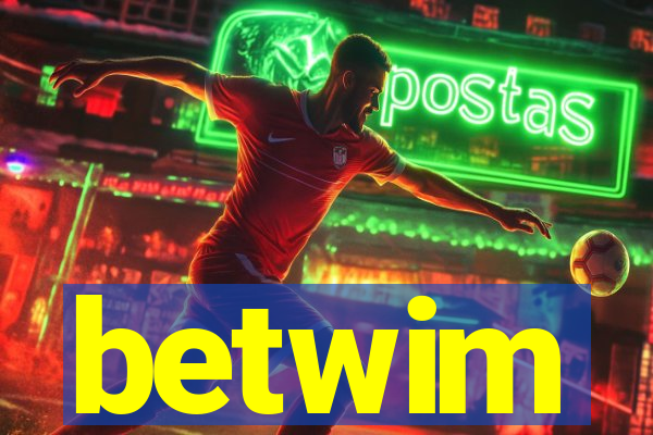 betwim