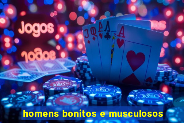 homens bonitos e musculosos