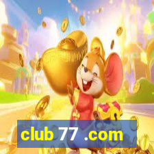 club 77 .com