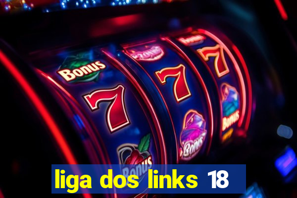 liga dos links 18