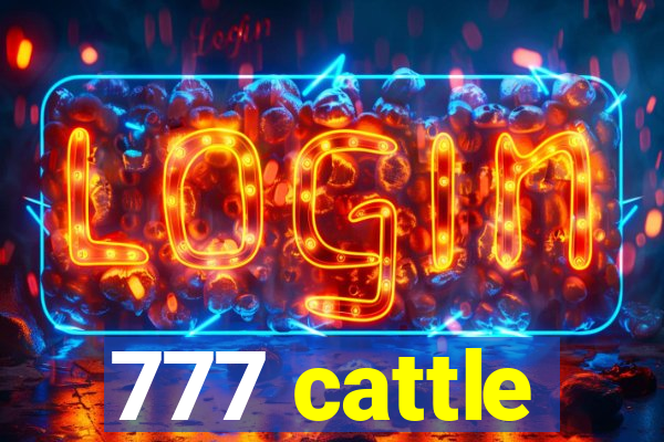 777 cattle