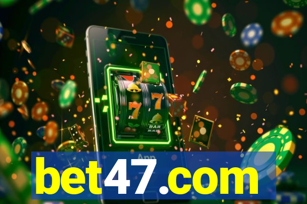 bet47.com