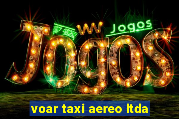 voar taxi aereo ltda