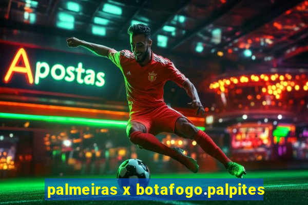 palmeiras x botafogo.palpites