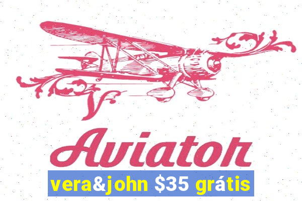 vera&john $35 grátis