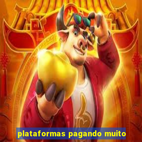 plataformas pagando muito