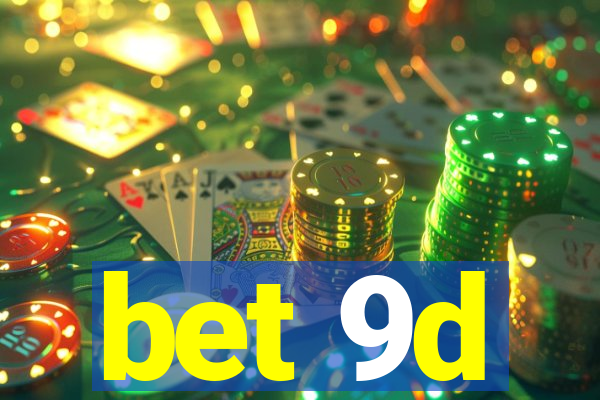 bet 9d