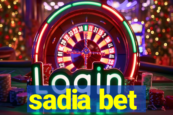 sadia bet