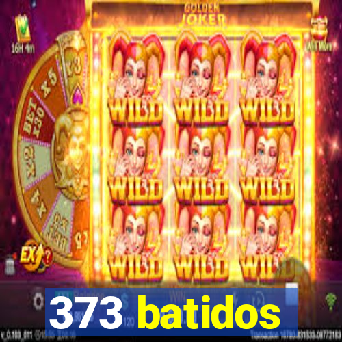 373 batidos