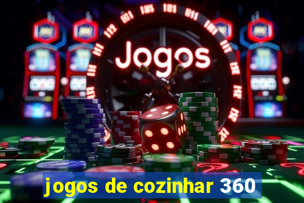 jogos de cozinhar 360