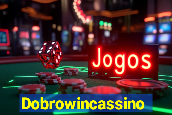 Dobrowincassino