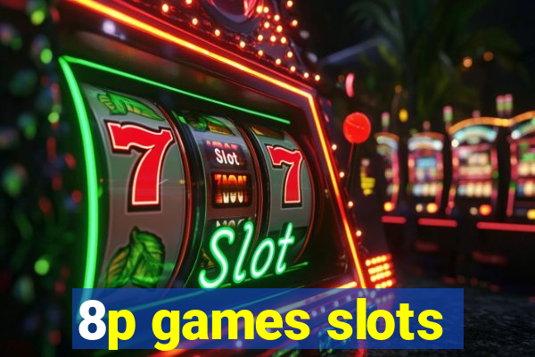 8p games slots