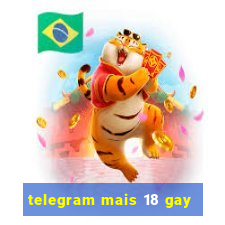 telegram mais 18 gay