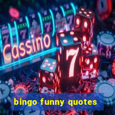 bingo funny quotes