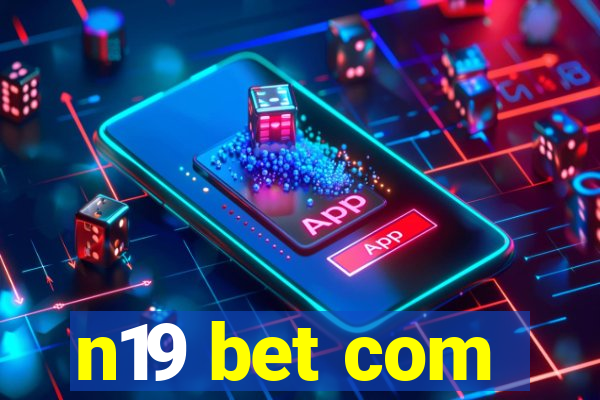 n19 bet com