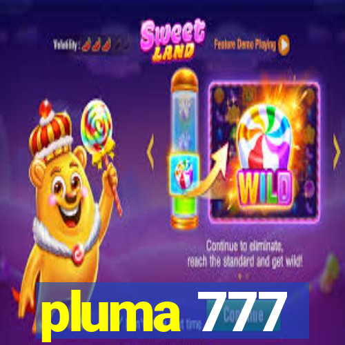 pluma 777