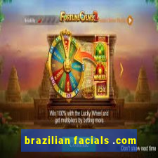 brazilian facials .com