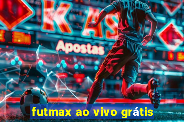 futmax ao vivo grátis