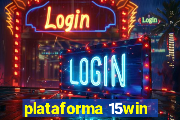 plataforma 15win