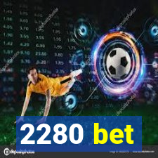 2280 bet