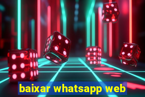 baixar whatsapp web