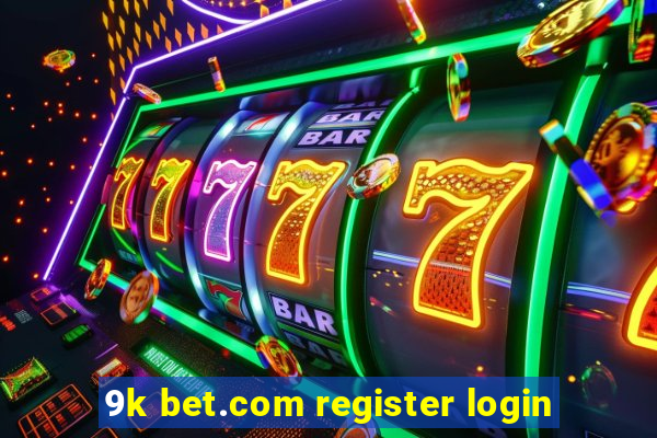 9k bet.com register login