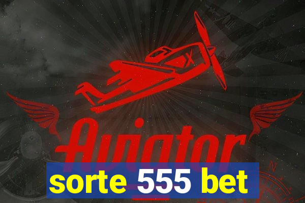 sorte 555 bet