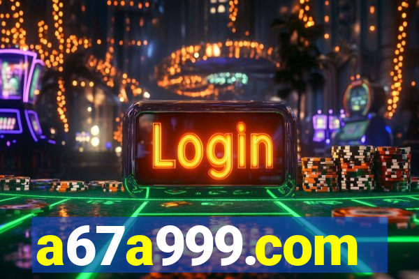 a67a999.com