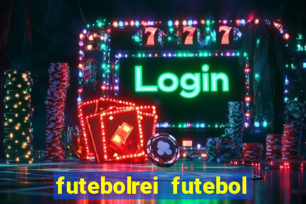 futebolrei futebol ao vivo