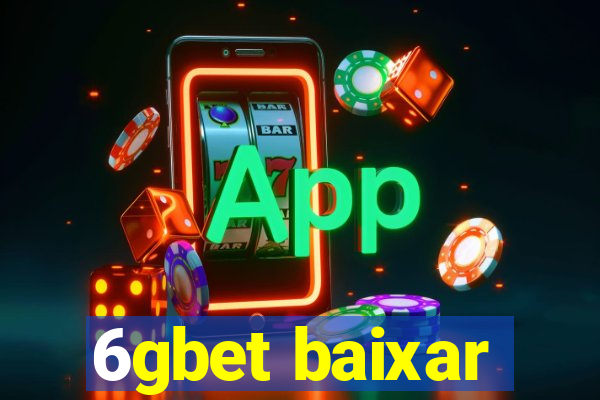 6gbet baixar