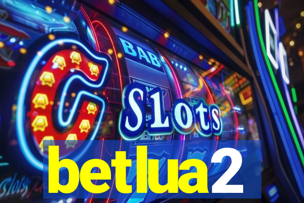 betlua2