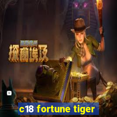 c18 fortune tiger