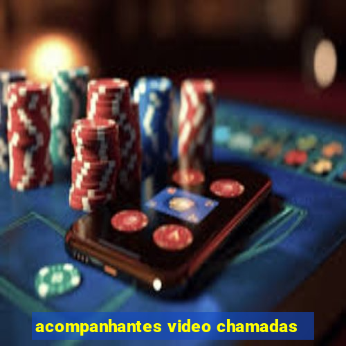 acompanhantes video chamadas