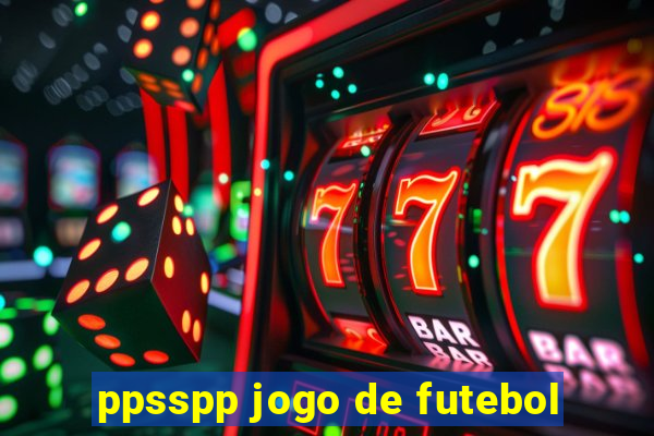 ppsspp jogo de futebol